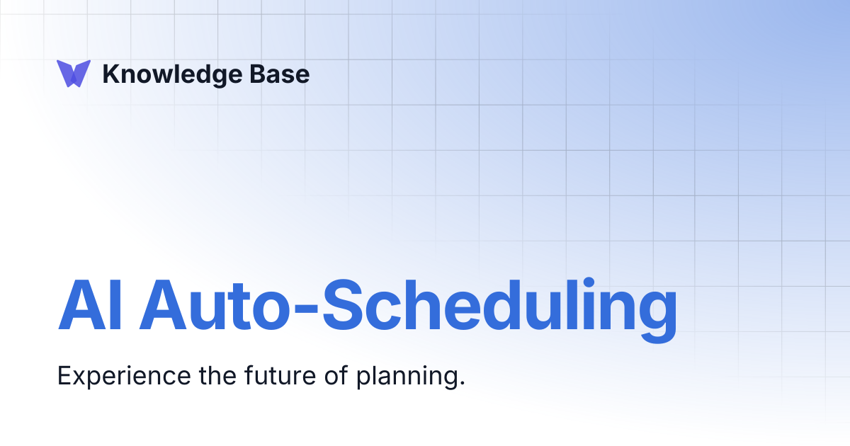 AI Auto-Scheduling | Knowledge Base